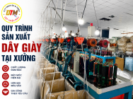 Quy Trình Sản Xuất Dây Giày Tại Xưởng