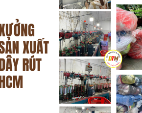 Xưởng Sản Xuất Dây Rút HCM