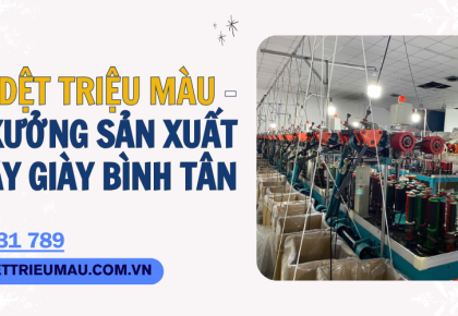 Xưởng Sản Xuất Dây Giày Bình Tân